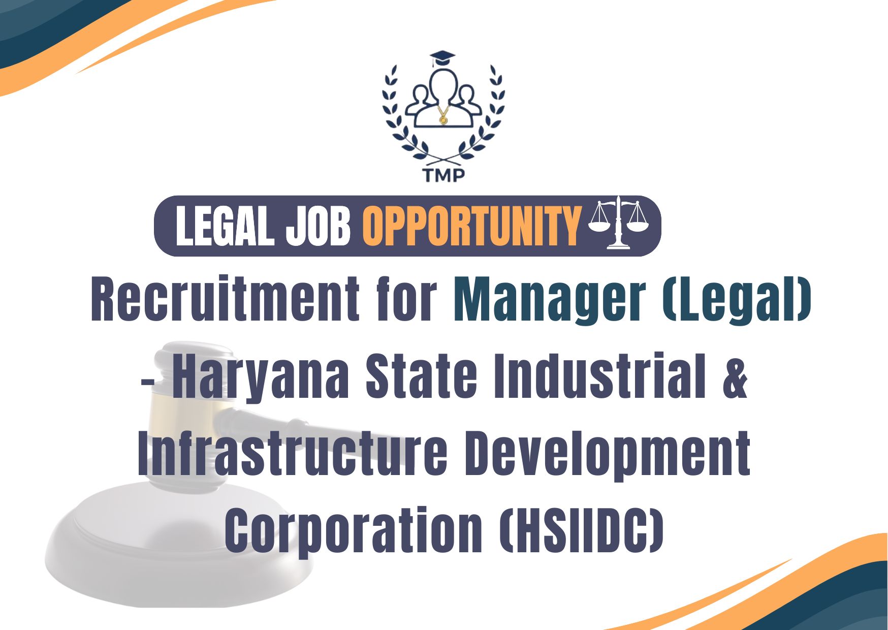 Recruitment for Manager (Legal) – Haryana State Industrial & Infrastructure Development Corporation (HSIIDC)