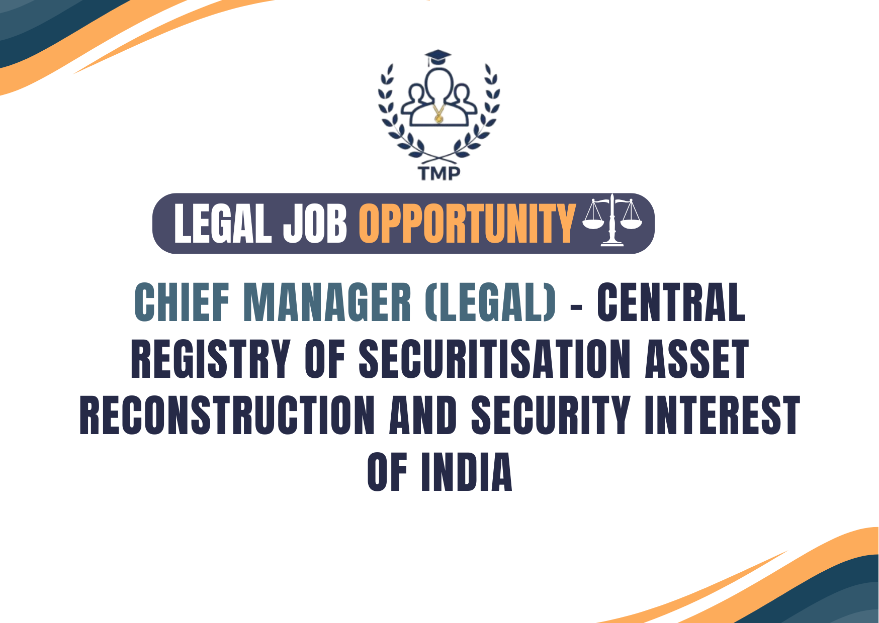 Chief Manager (Legal) – Central Registry of Securitisation Asset Reconstruction and Security Interest of India (CERSAI)